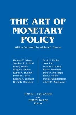 The Art of Monetary Policy by Dewey Daane, David C. Colander