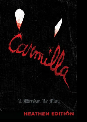 Carmilla by J. Sheridan Le Fanu