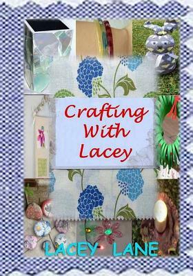 Crafting with Lacey by Lacey Lane
