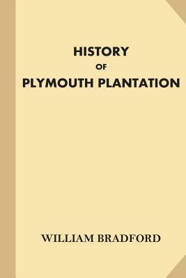 History of Plymouth Plantation by William Bradford