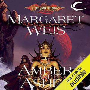 Amber and Ashes by Margaret Weis