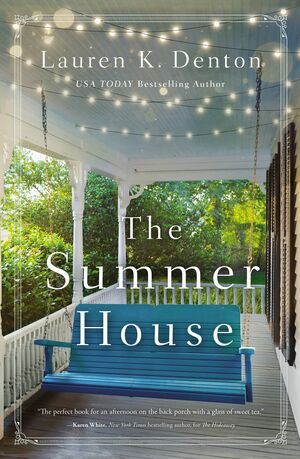 The Summer House by Lauren K. Denton