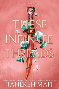 These Infinite Threads by Tahereh Mafi