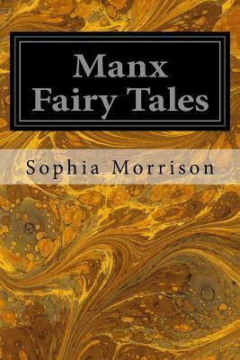 Manx Fairy Tales by Sophia Morrison