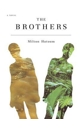 The Brothers by Milton Hatoum