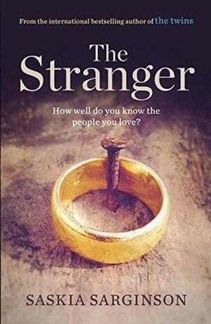 The Stranger: The twisty and exhilarating new novel from Richard & Judy bestselling author of The Twins by Saskia Sarginson