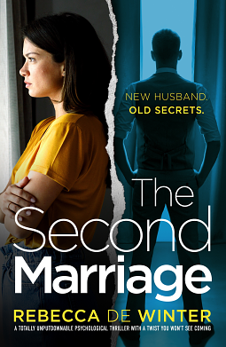 The Second Marriage: A totally unputdownable psychological thriller with a twist you won't see coming! by Rebecca de Winter, Rebecca de Winter