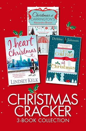 Christmas Cracker 3-Book Collection: Three Cosy Christmas Romances by Alexandra Brown, Lindsey Kelk, Debbie Johnson