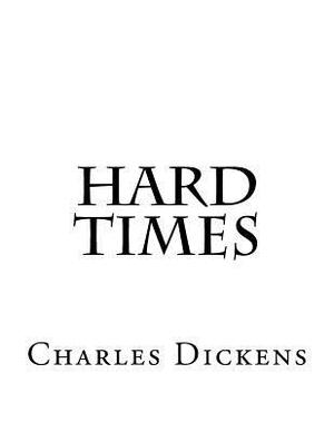 Hard Times by Charles Dickens