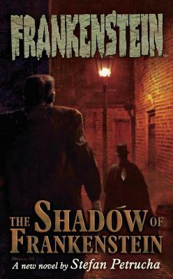 Frankenstein (The Shadow Of Frankenstein #1) by Stefan Petrucha