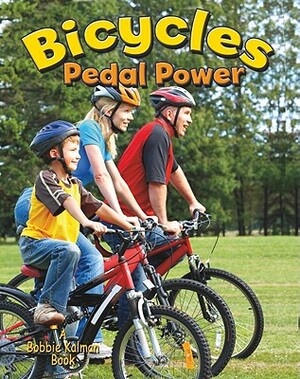 Bicycles: Pedal Power by Lynn Peppas