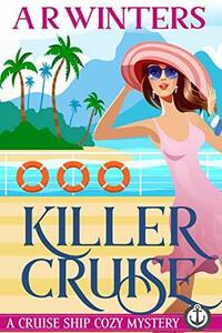 Killer Cruise by A.R. Winters
