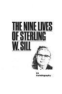 The Nine Lives of Sterling W. Sill: An Autobiography by Sterling W. Sill