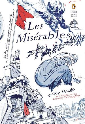 Les Miserables: (Penguin Classics Deluxe Edition) by Victor Hugo