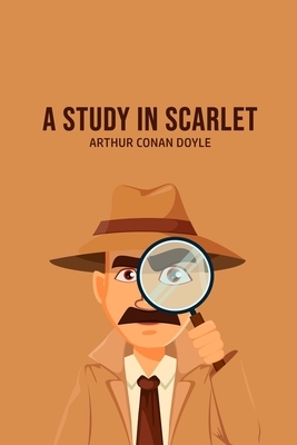 A Study in Scarlet by Arthur Conan Doyle