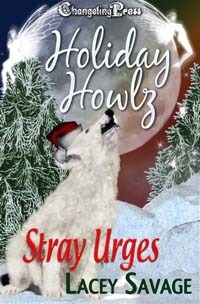 Holiday Howlz: Stray Urges by Lacey Savage