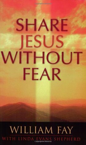 Share Jesus Without Fear by William Fay, Linda Evans Shepherd