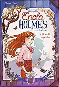 Les Enquêtes d'Enola Holmes - tome 1 La double disparition -Edition film- by Nancy Springer