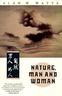 Nature, Man and Woman by Alan Watts