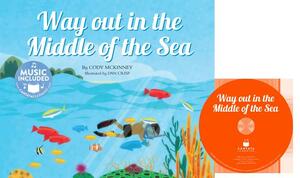 Way Out in the Middle of the Sea by Cody McKinney