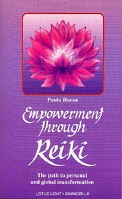 Empowerment Through Reiki by Paula Horan