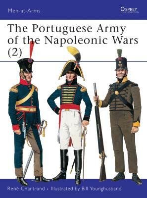 The Portuguese Army of the Napoleonic Wars (2) by René Chartrand
