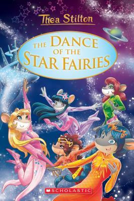 The Dance of the Star Fairies (Thea Stilton: Special Edition #8), Volume 8 by Thea Stilton