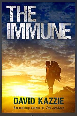 The Immune: A Post Apocalyptic Survival Thriller by David Kazzie, David Kazzie