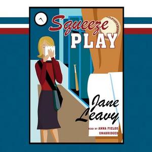 Squeeze Play by Jane Leavy