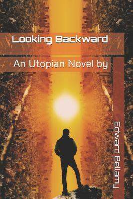 Looking Backward by Edward Bellamy