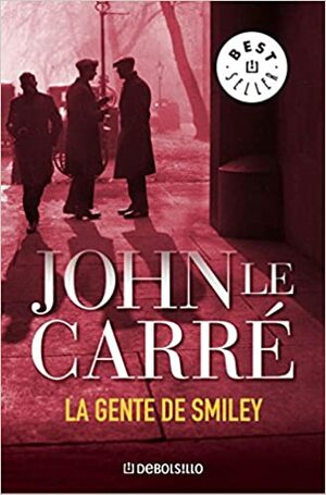 La gente de Smiley by John le Carré
