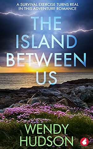 The Island Between Us by Wendy Hudson