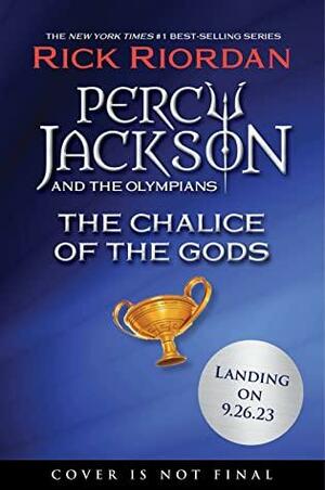 The Chalice of the Gods by Rick Riordan