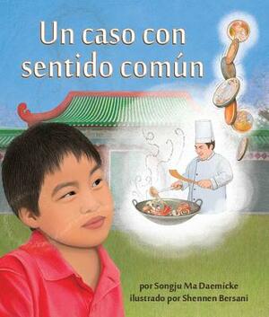 Un Caso Con Sentido Comun by Songju Ma Daemicke