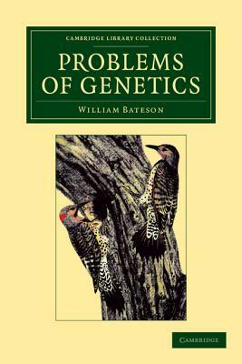 Problems of Genetics by William Bateson