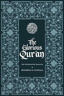 The Glorious Qur'an: Text and Explanatory Translation by 