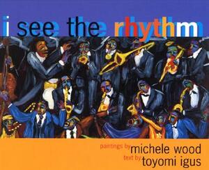 I See the Rhythm by Toyomi Igus
