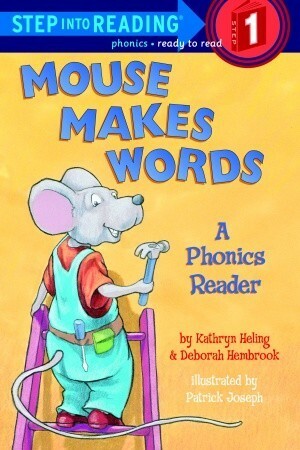 Mouse Makes Words: A Phonics Reader by Kathryn Heling, Deborah Hembrook, Patrick Joseph