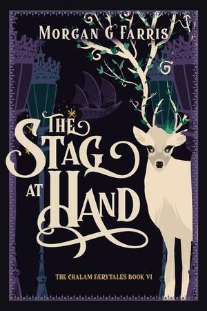 The Stag at Hand by Morgan G Farris