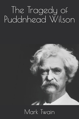 The Tragedy of Puddnhead Wilson by Mark Twain