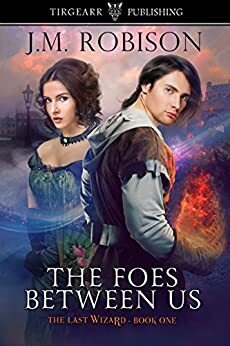 The Foes Between Us by J.M. Robison