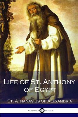 Life of St. Anthony of Egypt by St Athanasius of Alexandria