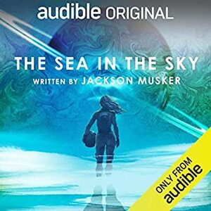The Sea in the Sky by Jackson Musker