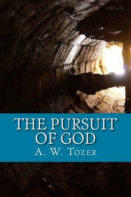 The Pursuit of God by A.W. Tozer