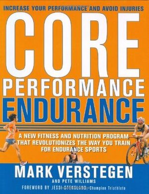 Core Performance Endurance: A New Fitness and Nutrition Program That Revolutionizes the Way You Train for Endurance Sports by Pete Williams, Mark Verstegen