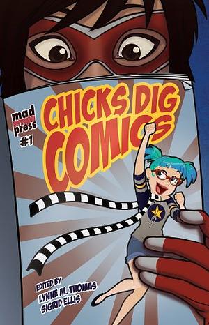 Chicks Dig Comics: A Celebration of Comic Books by the Women Who Love Them by Jill Pantozzi, Terry Moore, Amanda Conner, Gail Simone, Elizabeth Bear, Carla Speed McNeil, Delia Sherman, Seanan McGuire, Lynne M. Thomas, Jill Thompson, Tammy Garrison, Rachel Edidin, Mark Waid, Jen Van Meter, Louise Simonson, Sigrid Ellis, Kelly Thompson, Colleen Doran, Sarah Monette, Greg Rucka, Sara Ryan