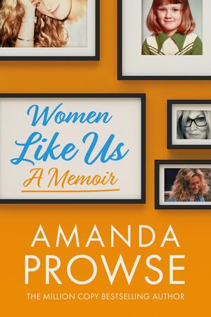 Women Like Us: A Memoir by Amanda Prowse