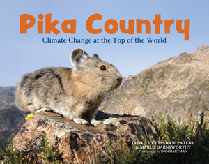 Pika Country: Climate Change at the Top of the World by Marlo Garnsworthy, Dorothy Hinshaw Patent
