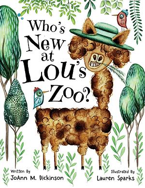 Who's New At Lou's Zoo by Lauren Sparks, JoAnn M. Dickinson