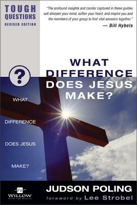 What Difference Does Jesus Make? by Judson Poling